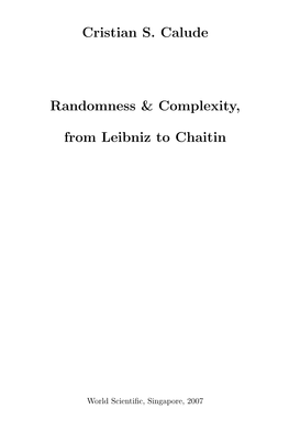 Cristian S. Calude Randomness & Complexity, from Leibniz to Chaitin