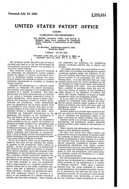 UNITED STATES PATENT OFFICE 2,559,684 STABILIZING RED PHOSPHORUS Sol Skolnik, Inyokern, Calif., and Grover L