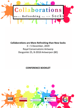 Collaborations Are More Refreshing Than New Socks 3 – 5 December, 2019 Royal Conservatoire Antwerp Desguinlei 25, B-2018 Antwe