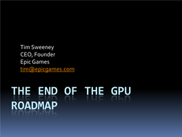 THE END of the GPU ROADMAP Background: Epic Games Background: Epic Games