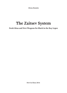 The Zaitsev System Fresh Ideas and New Weapons for Black in the Ruy Lopez
