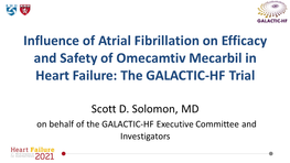 Influence of Atrial Fibrillation on Efficacy and Safety of Omecamtiv Mecarbil in Heart Failure: the GALACTIC-HF Trial