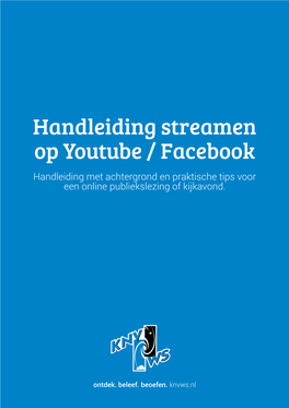 Handleiding Streamen Op Youtube / Facebook Handleiding Met Achtergrond En Praktische Tips Voor Een Online Publiekslezing of Kijkavond