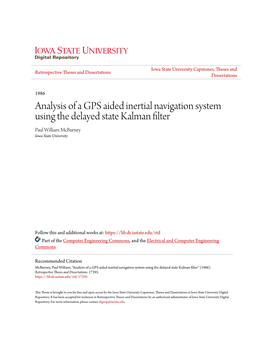 Analysis of a GPS Aided Inertial Navigation System Using the Delayed State Kalman Filter Paul William Mcburney Iowa State University