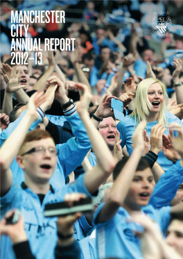 Manchester City Annual Report 2012–13 Contents Introduction 02 Football 06 Fans 22 Community 40 Commercial & Operations 54 Financial Report 74