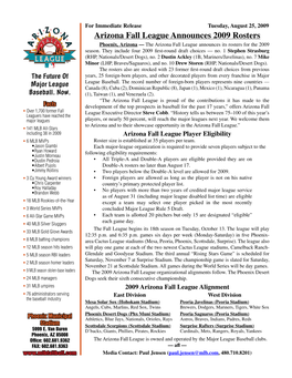 Arizona Fall League Announces 2009 Rosters Phoenix, Arizona — the Arizona Fall League Announces Its Rosters for the 2009 Season