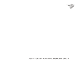 TGC−1” ANNUAL REPORT 2007 Mission: CONTENTS