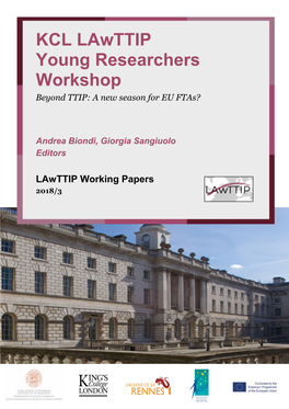 KCL Lawttip Young Researchers Workshop Beyond TTIP: a New Season for EU Ftas?