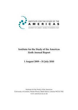 Institute for the Study of the Americas Sixth Annual Report 1 August 2009