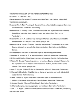 THE FOUR HORSEMEN of the PENDERGAST MACHINE by EWING YOUNG MITCHELL Former Assistant Secretary of Commerce (In New Deal Little Cabinet, 1933-1935) the FOUR HORSEMEN