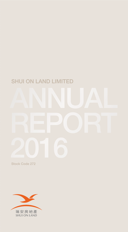 SHUI on LAND LIMITED ANNUAL REPORT 2016 Stock Code 272 STRENGTH