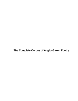 The Complete Corpus of Anglo-Saxon Poetry