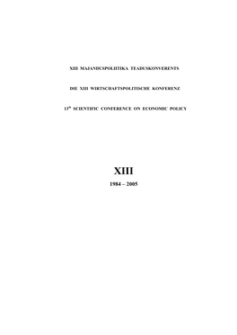 XIII Majanduspoliitika Teaduskonverents Die XIII Wirtschaftspolitische Konferenz 13Th Scientific Conference on Economic Policy