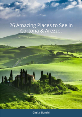 26 Amazing Places to See in Cortona & Arezzo