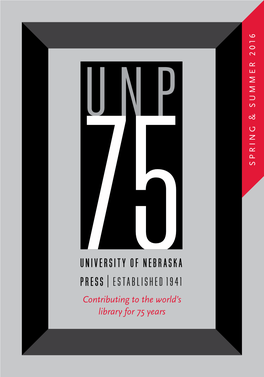 University of Nebraska Press As It Celebrates Its 75Th Anniversary and Diamond Jubilee