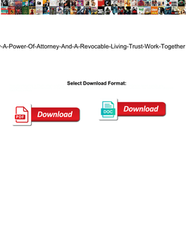 How-A-Power-Of-Attorney-And-A-Revocable-Living-Trust-Work-Together Doc