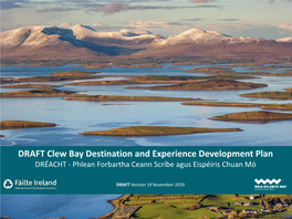 DRAFT Clew Bay Destination and Experience Development Plan DRÉACHT - Phlean Forbartha Ceann Scríbe Agus Eispéiris Chuan Mó