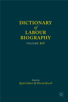 DICTIONARY of LABOUR BIOGRAPHY VOLUME XIV