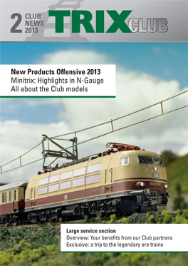 New Products Offensive 2013 Minitrix: Highlights in N-Gauge All About the Club Models