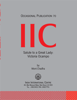 Victoria Ocampo the Views Expressed in This Publication Are Solely Those of the Author and Not of the India International Centre
