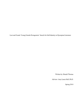 Lost and Found: Young Female Protagonists' Search for Self-Identity in Dystopian Literature Written By: Brandi Thomas Advisor