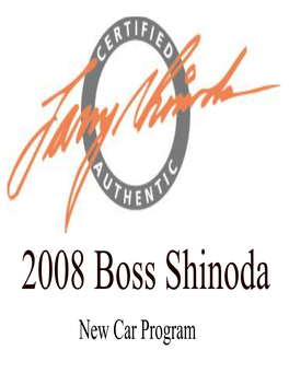 2008 Boss Shinoda New Car Program Team Shinoda Our History