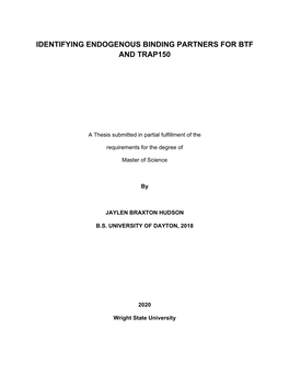 Identifying Endogenous Binding Partners for Btf and Trap150