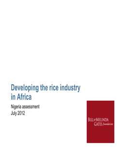 Developing the Rice Industry in Africa Nigeria Assessment July 2012 Agenda