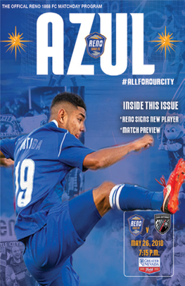 3 Match Day Prevew 4 Stadium Map 9-10 Conference Standings 12-14 Reno Signs Valencia 16-23 Reno 1868 FC Roster 24-25 Technical Staff 27 Morelia Tickets Update