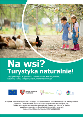 Na Wsi? Turystyka Naturalnie! Turystyka Wiejska W Gminach: Kazimierz Biskupi, Kleczew, Kramsk, Krzymów, Skulsk, Sompolno, Ślesin, Wierzbinek I Wilczyn