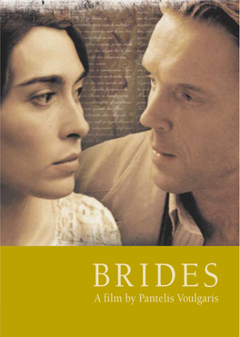 A Film by Pantelis Voulgaris BRIDES by Pantelis Voulgaris