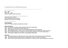 Catherine Mühlemann ------Personal Information Born: 1966 Nationality: Swiss Place of Residence: Berlin (Germany)