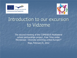 Introduction to Our Excursion to Vidzeme