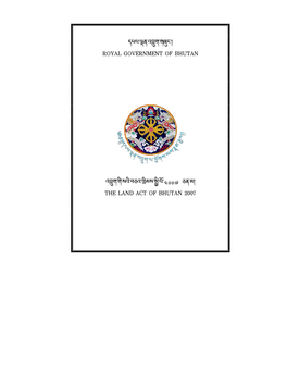 Land Act of Bhutan, 2007”; B) Come Into Force on the Day of the Month of the Female Fire Pig Year Coinciding with Day , 2007