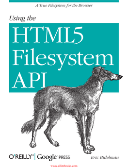 Using the HTML5 Filesystem API Eric Bidelman