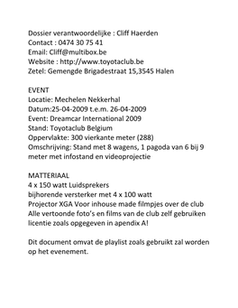 Dossier Verantwoordelijke : Cliff Haerden Contact : 0474 30 75 41