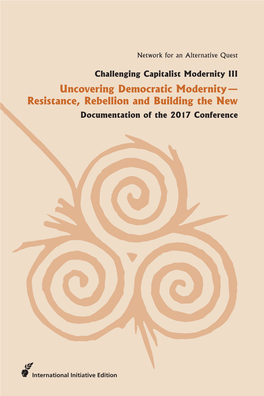 Uncovering Democratic Modernity — Resistance, Rebellion and Building the New Documentation of the 2017 Conference