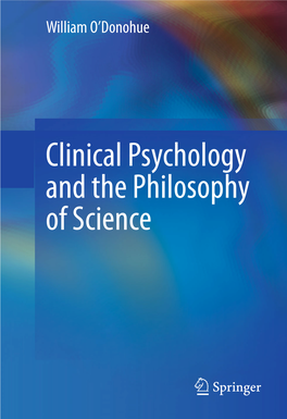 Clinical Psychology and the Philosophy of Science Clinical Psychology and the Philosophy of Science William O’Donohue