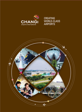 CREATING WORLD-CLASS AIRPORTS Changi Airports International