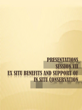 SESSION VII EX SITU BENEFITS and SUPPORT of in SITU CONSERVATION the Bigger Picture: How Captive Elephant Facilities Can Benefit Wild Elephant Populations