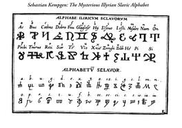 The Mysterious Illyrian Slavic Alphabet the Mysterious “Alphabetum Iliricum Sclavorum”