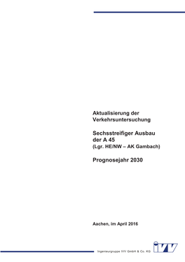 Sechsstreifiger Ausbau Der a 45 Prognosejahr 2030