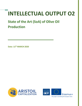 INTELLECTUAL OUTPUT O2 State of the Art (Soa) of Olive Oil Production