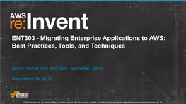 ENT303 - Migrating Enterprise Applications to AWS: Best Practices, Tools, and Techniques