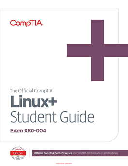The Official Comptia® Linux+® Student Guide (Exam XK0-004)