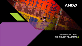 Amd Product and Technology Roadmaps Cautionary Statement