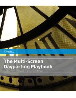 The Multi-Screen Dayparting Playbook How to Utilize Device Dayparts for Greater Reach & Impact