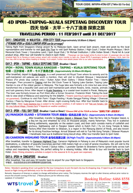 4D IPOH–TAIPING–KUALA SEPETANG DISCOVERY TOUR 四天 怡保 - 太平 – 十八丁渔港 探索之旅 TRAVELLING PERIOD : 11 FEB’2017 Until 31 DEC’2017