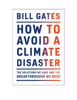 How to Avoid a Climate Disaster : the Solutions We Have and the Breakthroughs We Need / Bill Gates