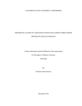 California State University, Northridge Proximate Causes of Variation in Signaling Among Three Sister Species of Gryllus Cricket